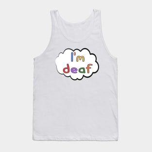 I'm deaf - gift for deaf community Tank Top